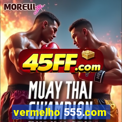 vermelho 555.com